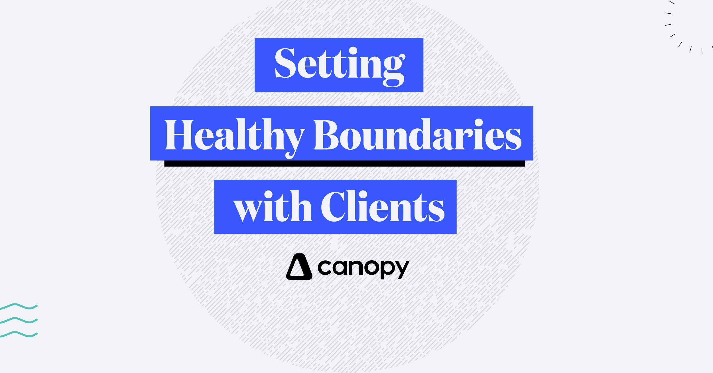 Setting Healthy Boundaries With Clients